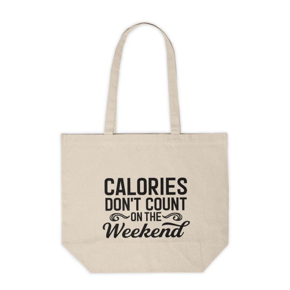 Calories Don’t Count on the Weekend Custom Canvas Tote Bag